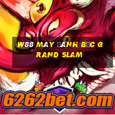 W88 Máy đánh bạc Grand Slam