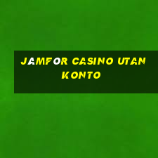 jämför casino utan konto