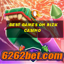 best games on rizk casino