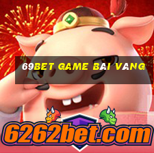 69Bet Game Bài Vàng