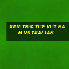 xem trực tiếp việt nam vs thái lan