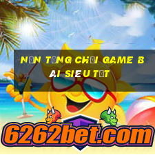 Nền tảng chơi game bài siêu tốt