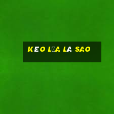 kèo lựa là sao