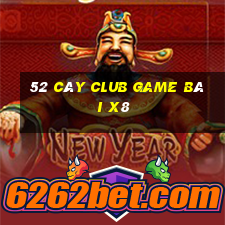 52 Cây Club Game Bài X8