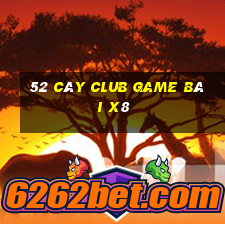 52 Cây Club Game Bài X8