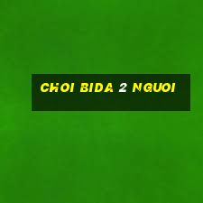 choi bida 2 nguoi