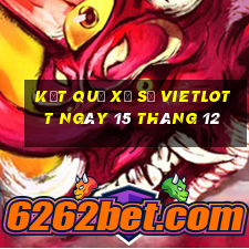 kết quả xổ số vietlott ngày 15 tháng 12