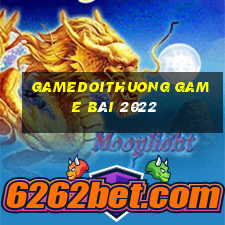 Gamedoithuong Game Bài 2022