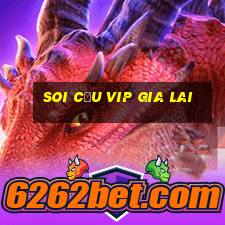 soi cầu vip gia lai