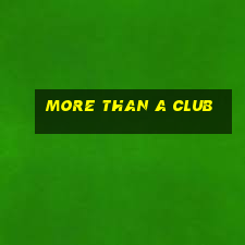 more than a club