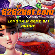 Long Thần Game Bài Online