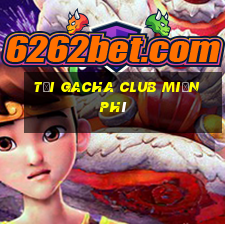 tải gacha club miễn phí