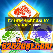 Tại Iwin Game Bài Uy Tín Nhất 2022