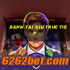 danh tai xiu truc tiep