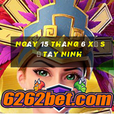 ngày 15 tháng 6 xổ số tây ninh