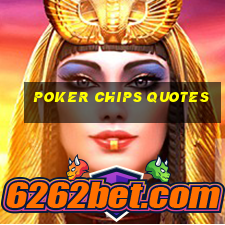 poker chips quotes