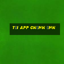 tải app chỉnh ảnh