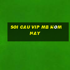 soi cau vip mb hôm nay