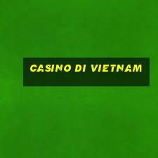 casino di vietnam