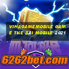 Vinagamemobile Game The Bài Mobile 2021