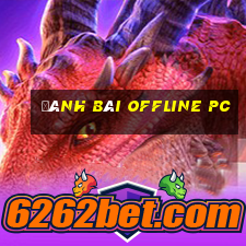 đánh bài offline pc