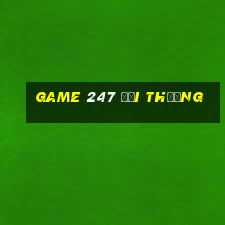 game 247 đổi thưởng