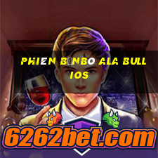 Phiên bảnBò Ala Bull ios