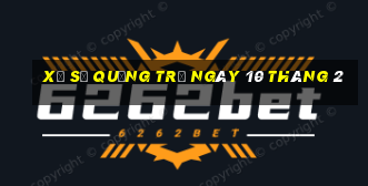 xổ số quảng trị ngày 10 tháng 2