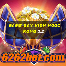 game bay vien ngoc rong 3.2