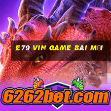 E79 Vin Game Bài Mới