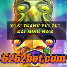 xổ số thành phố thứ hai minh ngọc