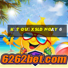 kết quả XSLD ngày 6