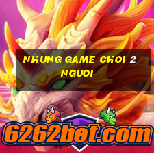 nhung game choi 2 nguoi