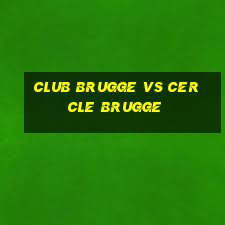 club brugge vs cercle brugge