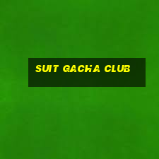 suit gacha club