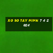 xo so tay ninh 7 4 2024