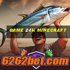 game 24h minecraft